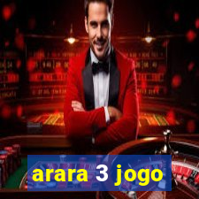 arara 3 jogo